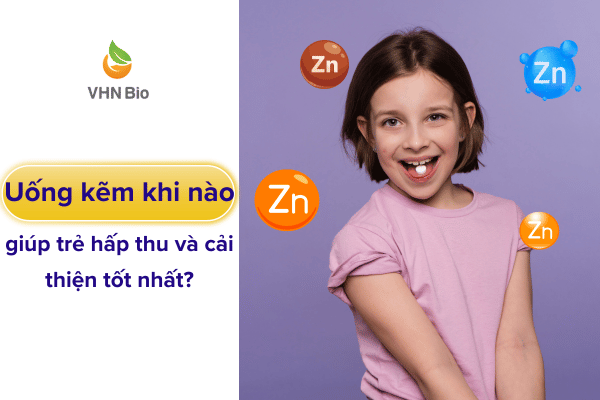 Uống Kẽm Khi Nào Sẽ Giúp Trẻ Hấp Thu Và Cải Thiện Tốt Nhất?-Viện Dinh ...